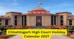 छत्तीसगढ़ हाईकोर्ट ने जारी किया 2027 का हॉलिडे कैलेंडर, देखें छुट्टियों की पूरी लिस्ट