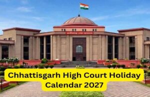 छत्तीसगढ़ हाईकोर्ट ने जारी किया 2027 का हॉलिडे कैलेंडर, देखें छुट्टियों की पूरी लिस्ट